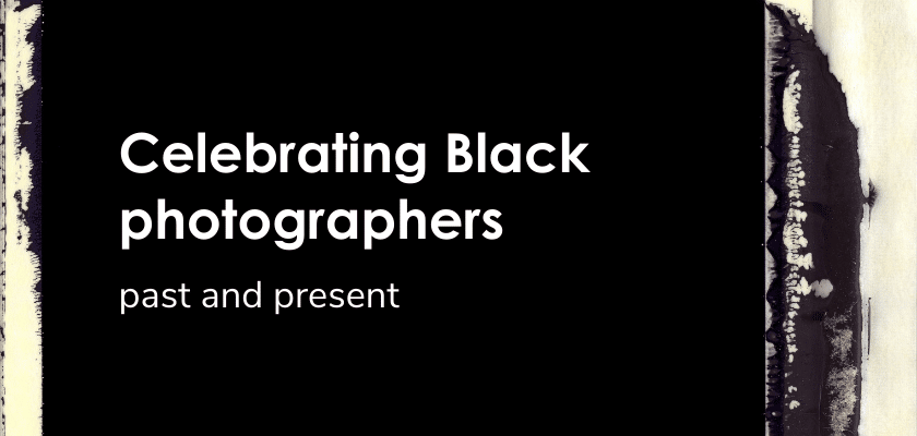 Celebrating Black Photographers Past and Present