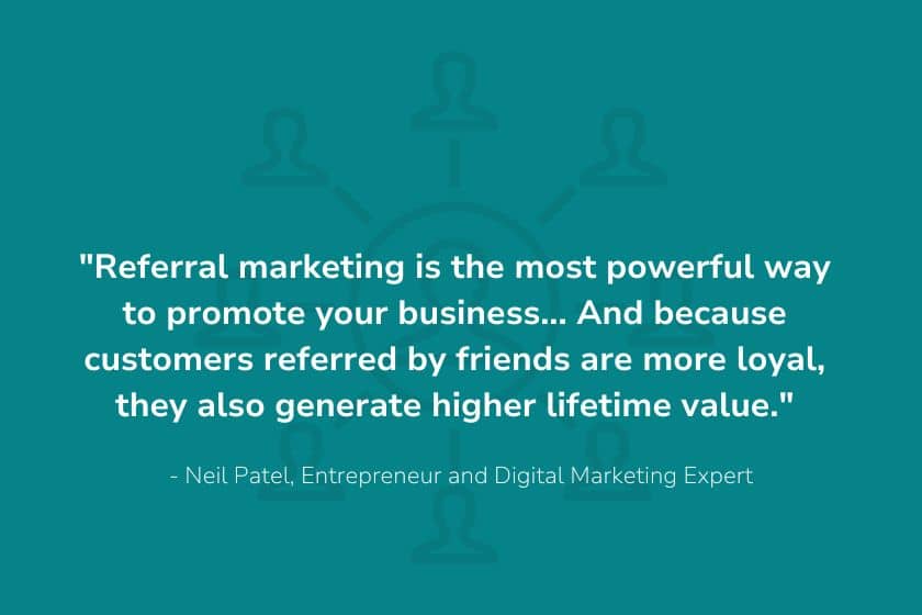Referral marketing is the most powerful way to promote your business. People trust their friends' recommendations more than anything else. And because customers referred by friends are more loyal