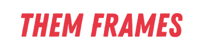 The image shows the words THEM FRAMES in large, bold, red letters against a black background. The text is slightly angled upwards.